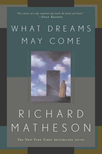 Автор Ричард Матесон Название Куда приводят мечты Представьте себе, что вы умерли! Но, как выясняется, жизнь продолжается и за порогом